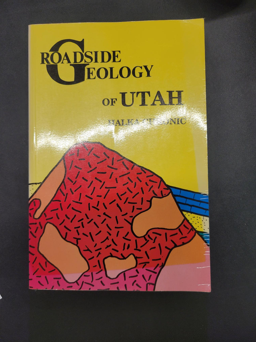 Roadside Geology of Utah * Halka Chronic