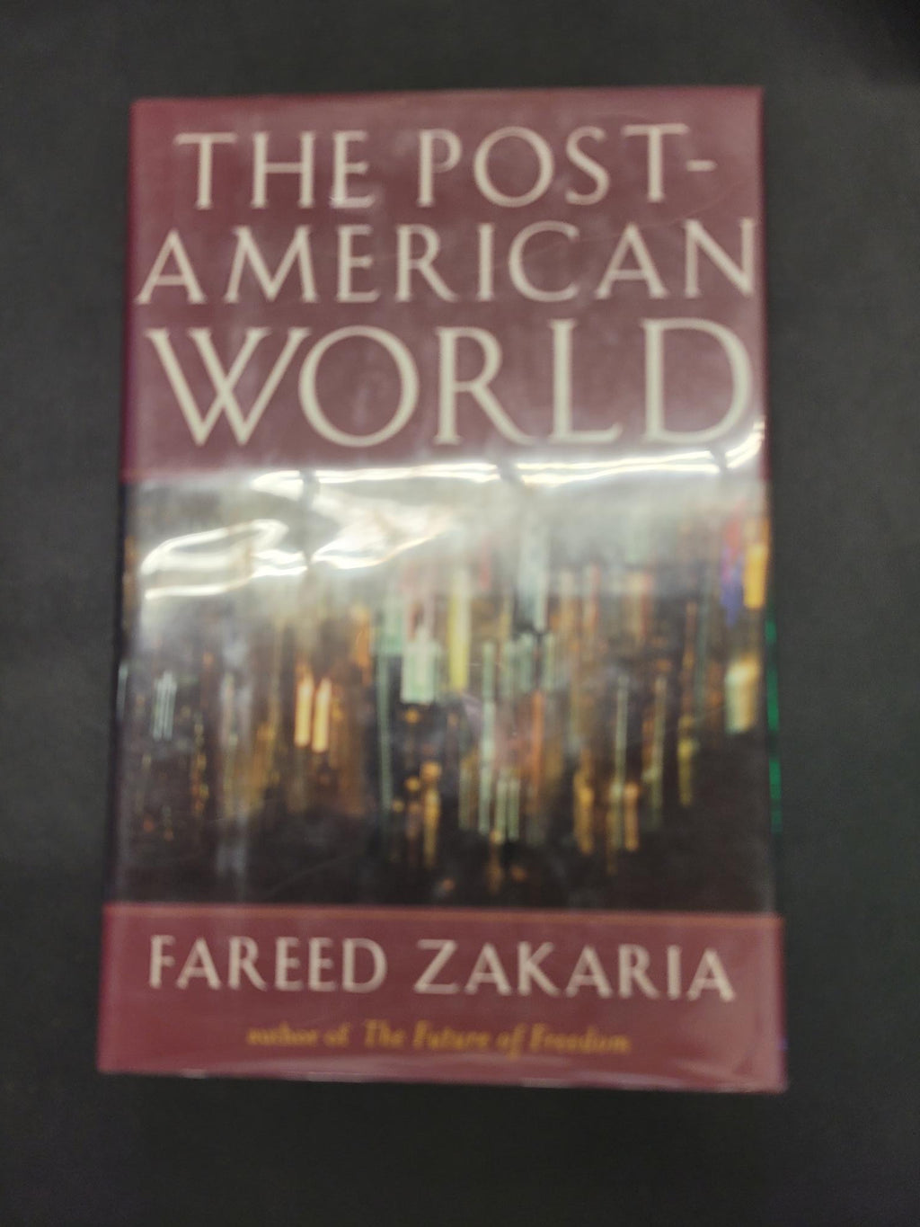 The Post-American World * Fareed Zakaria