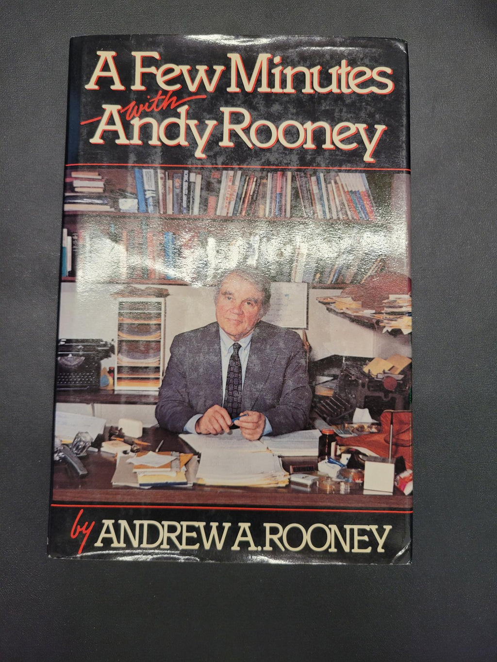 A Few Minutes with Andy Rooney * Andrew A. Rooney
