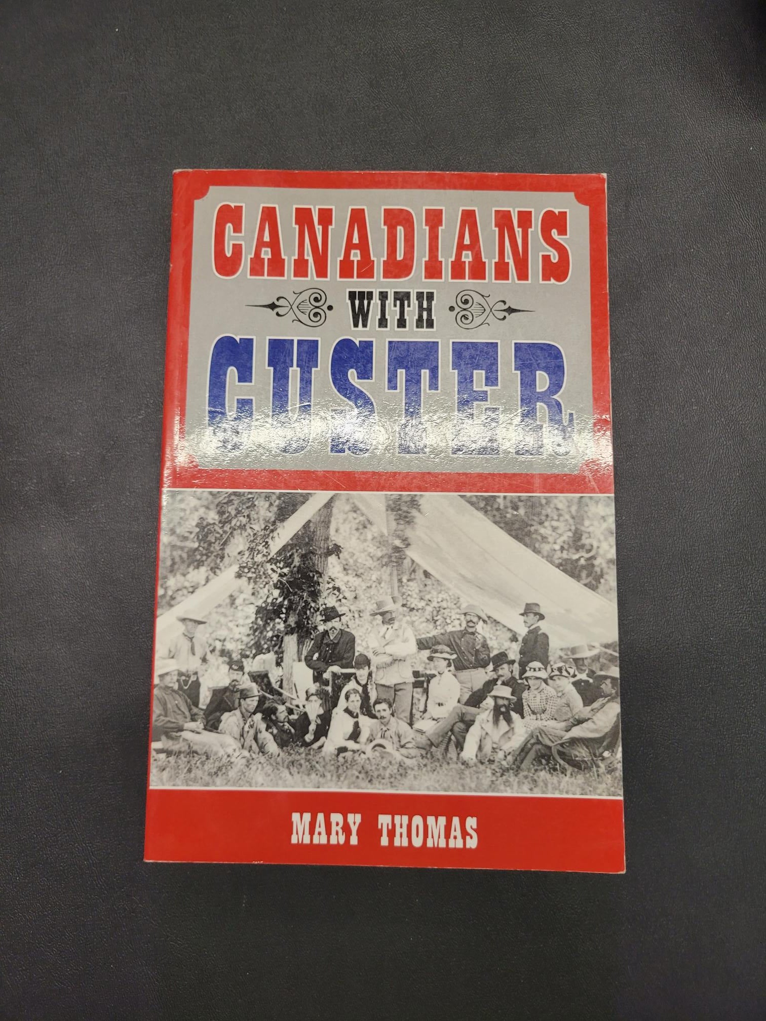Canadians with Custer * Mary Thomas