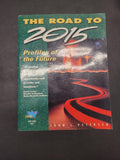 The Road to 2015 * John L. Petersen * Profiles of the Future
