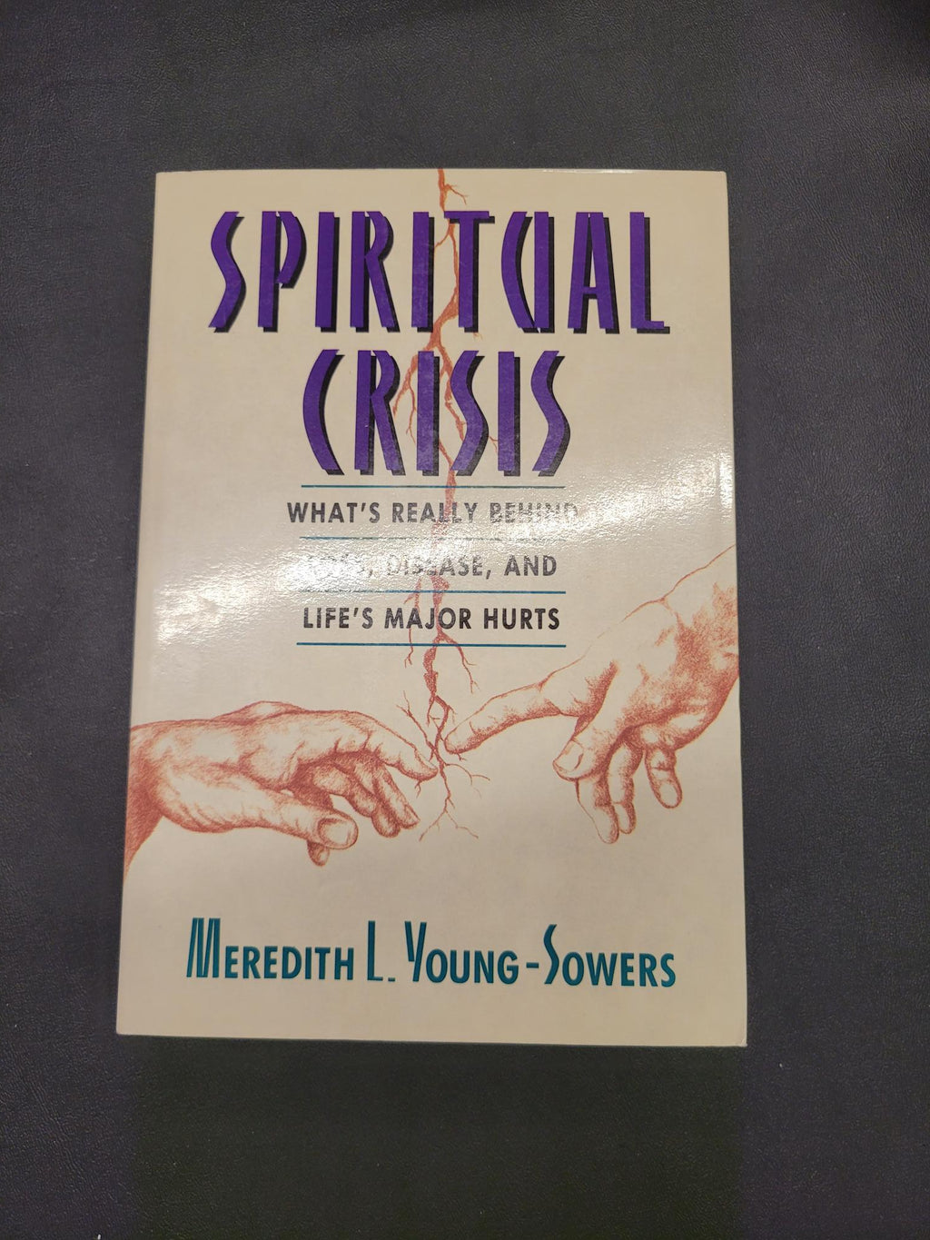 Spiritual Crisis * Meredith L. Young-Sowers