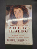 Dr. Judith Orloff's Guide to Intuitive Healing * Judith Orloff