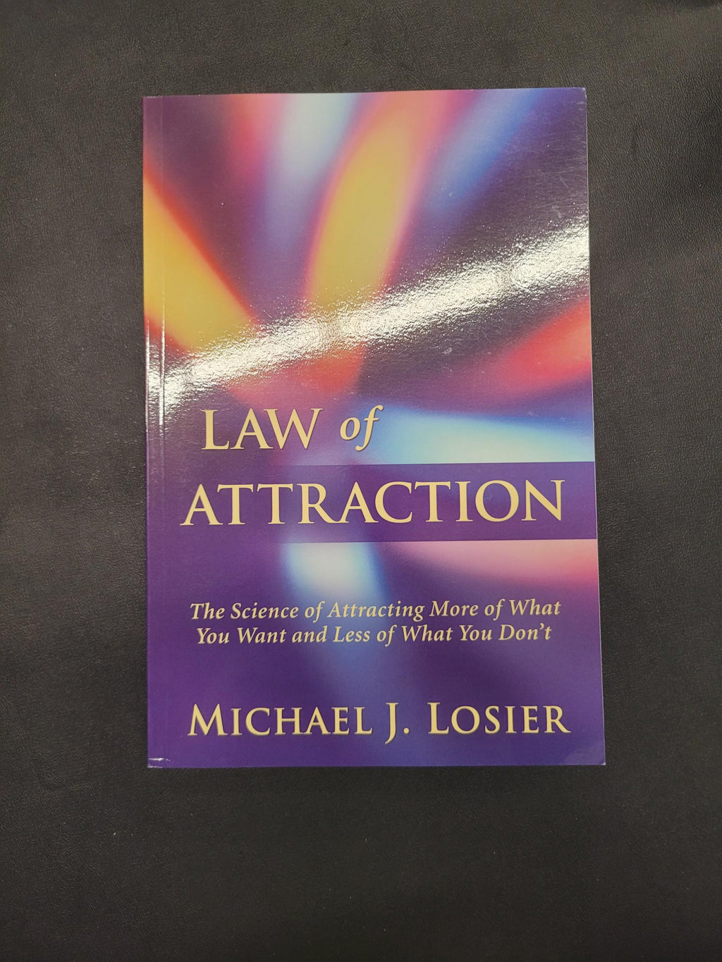 Law of Attraction * Michael J. Losier
