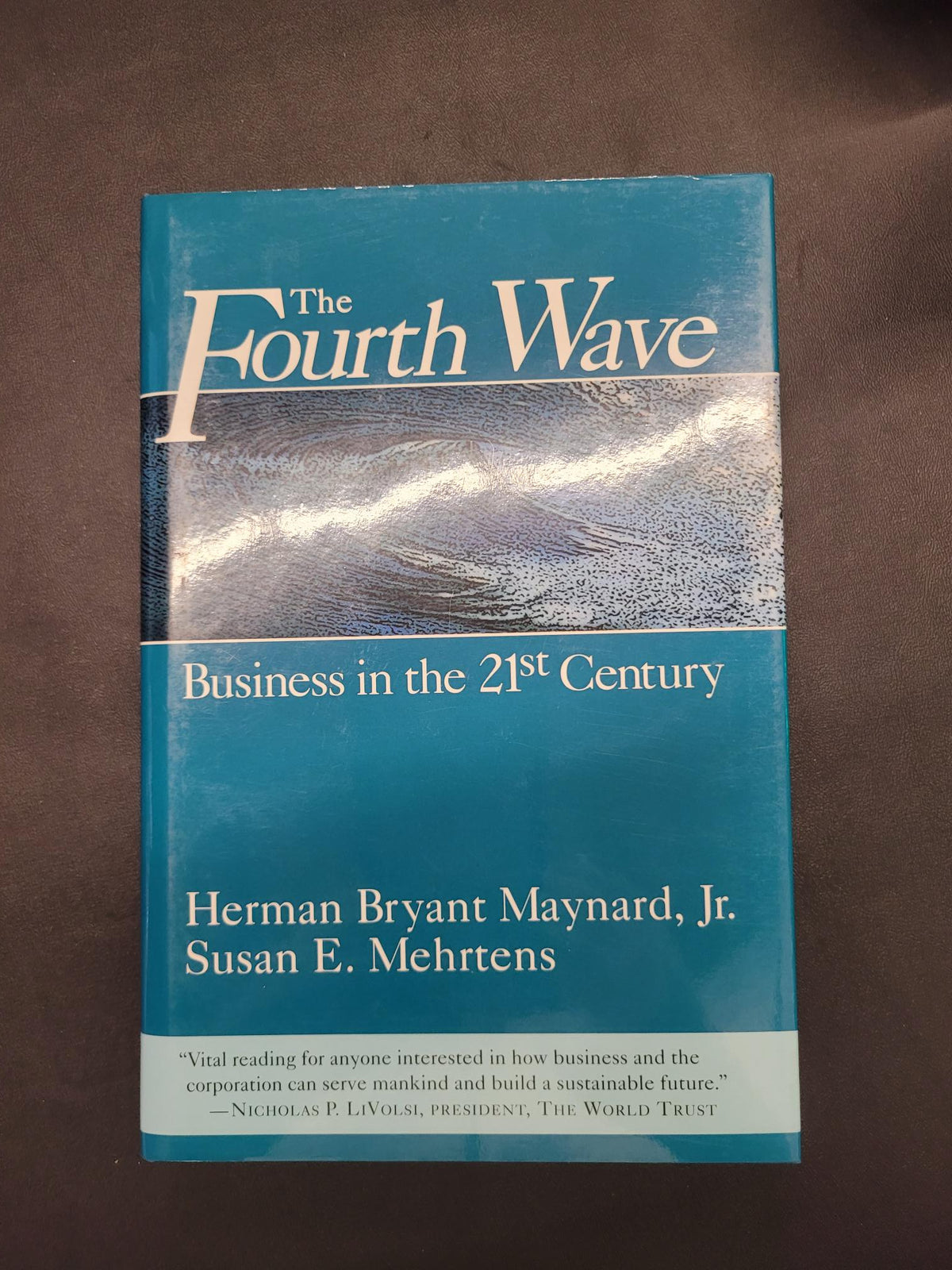 The Fourth Wave: Business in the 21st Century book by Herman Bryant Maynard, Jr. and Susan E.