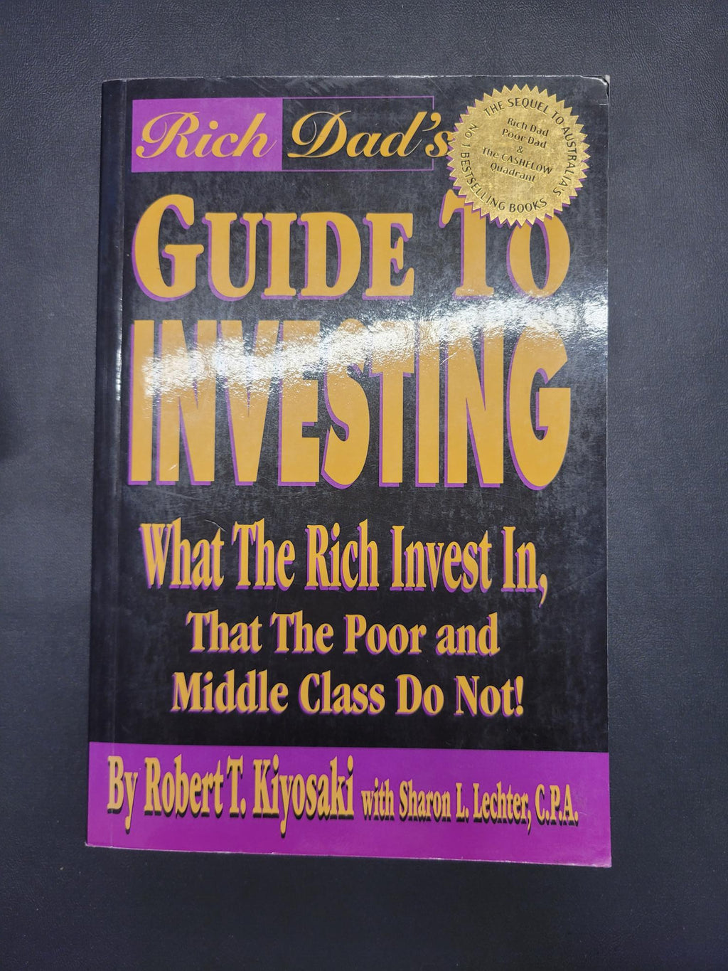 Rich Dad's Guide to Investing * Robert T. Kiyosaki, Sharon L. Lechter * Rich Dad #3