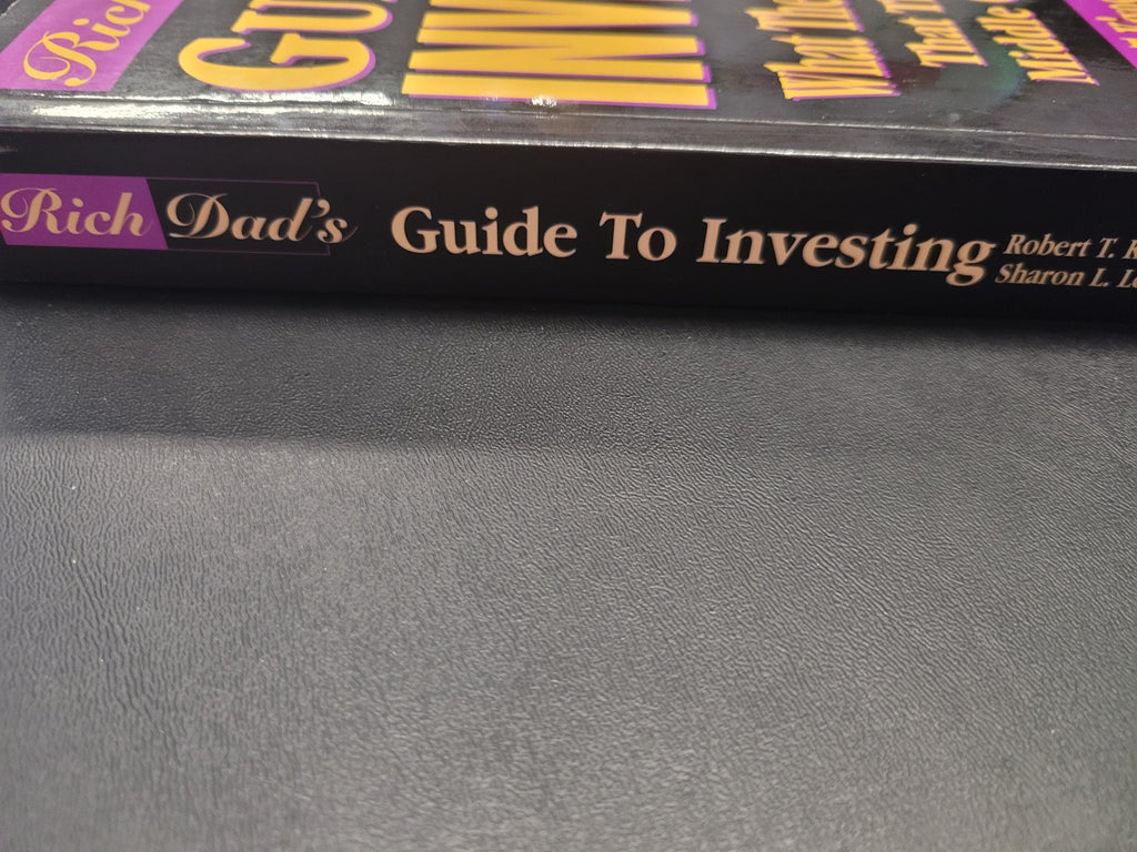 Rich Dad's Guide to Investing * Robert T. Kiyosaki, Sharon L. Lechter * Rich Dad #3