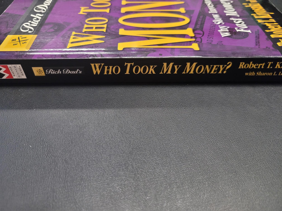Rich Dad's Who Took My Money? * Robert T. Kiyosaki, Sharon L. Lechter * Rich Dad #7