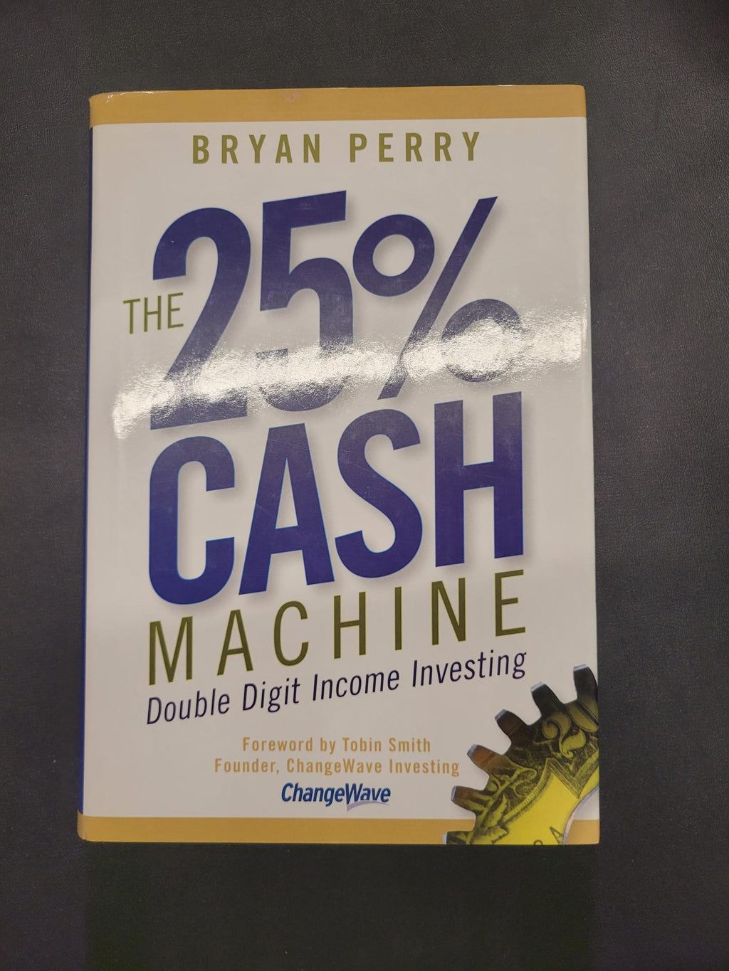 The 25% Cash Machine * Bryan Perry