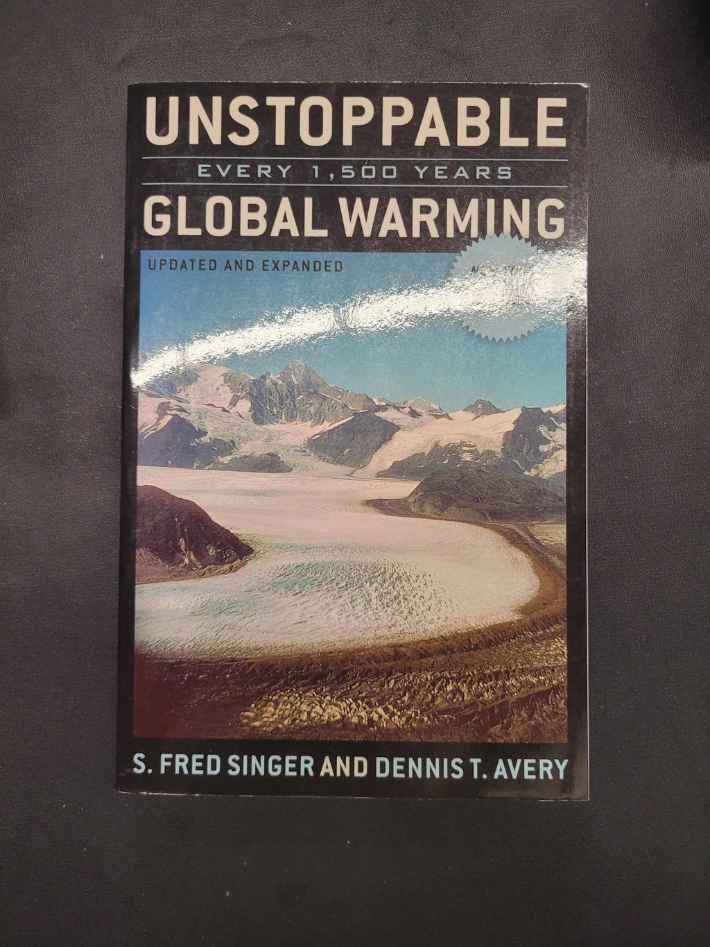 Unstoppable Global Warming * S. Fred Singer, Dennis T. Avery