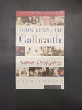 Name-Dropping * John Kenneth Galbraith