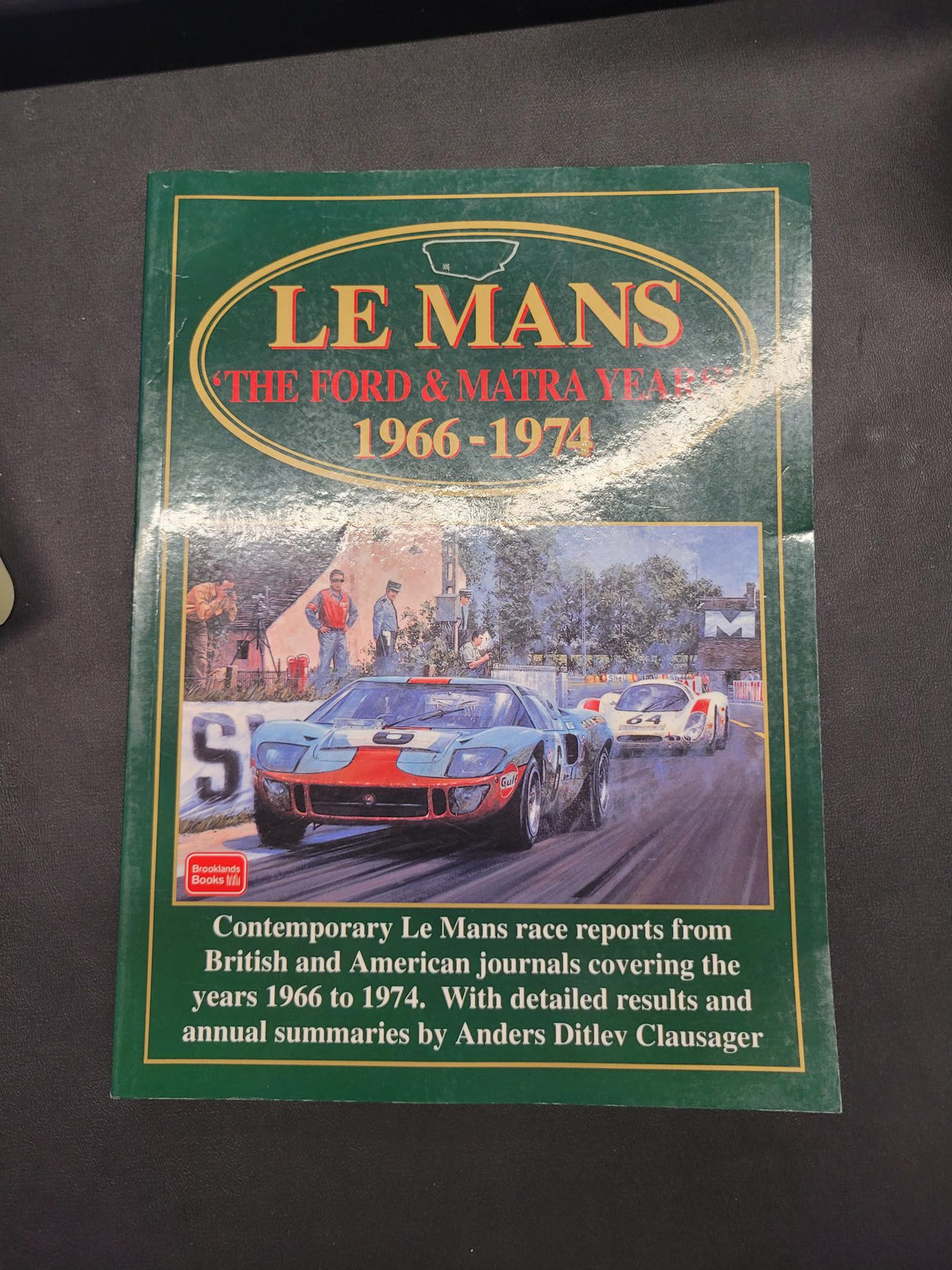 Le Mans 'The Ford & Matra Years' 1966-1974 * R.M. Clarke