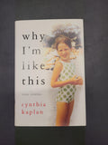 Why I'm Like This * Cynthia Kaplan
