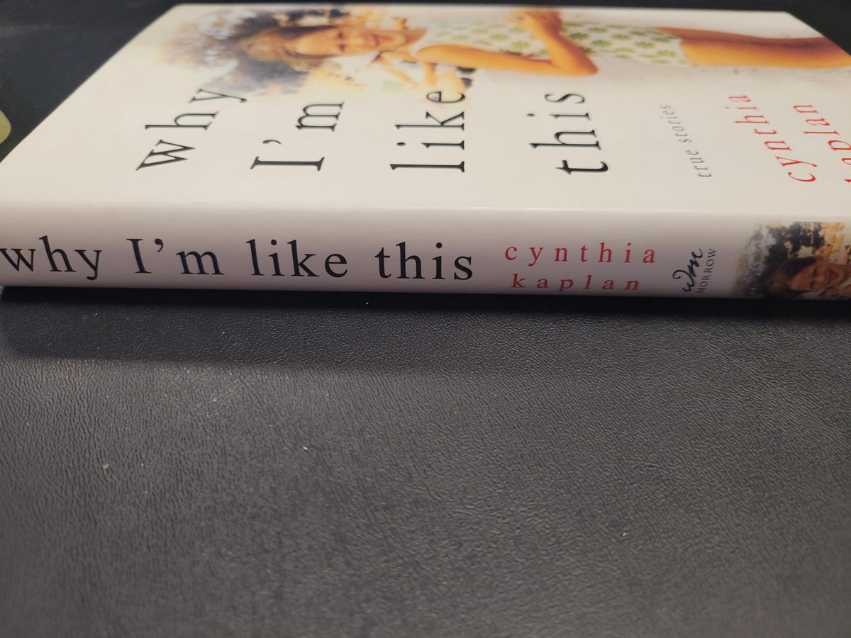 Why I'm Like This * Cynthia Kaplan
