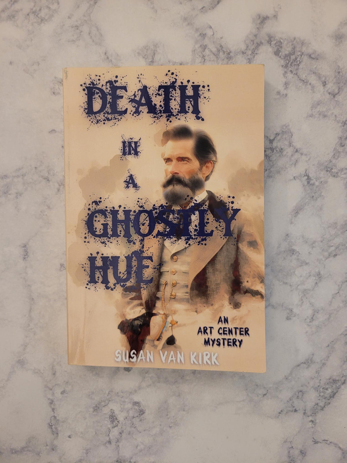 Death in a Ghostly Hue * Susan Van Kirk * Art Center Mystery #3