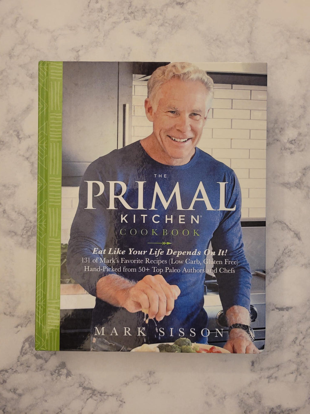 The Primal Kitchen Cookbook * Mark Sisson