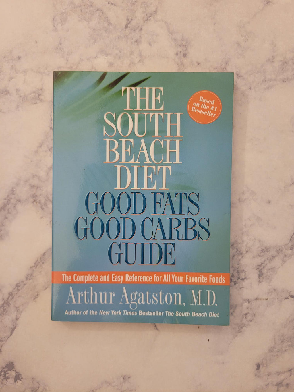 The South Beach Diet Good Fats Good Carbs Guide * Arthur Agatston