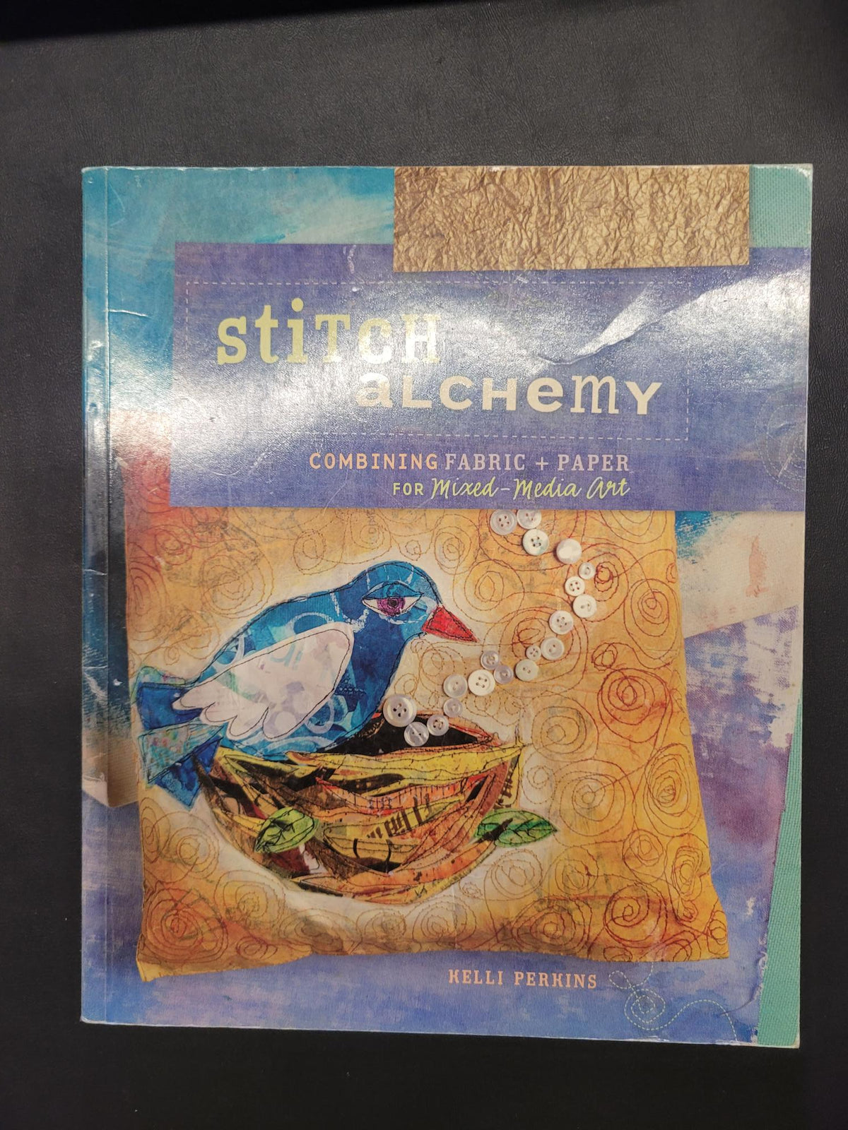 Stitch Alchemy * Kelli Perkins