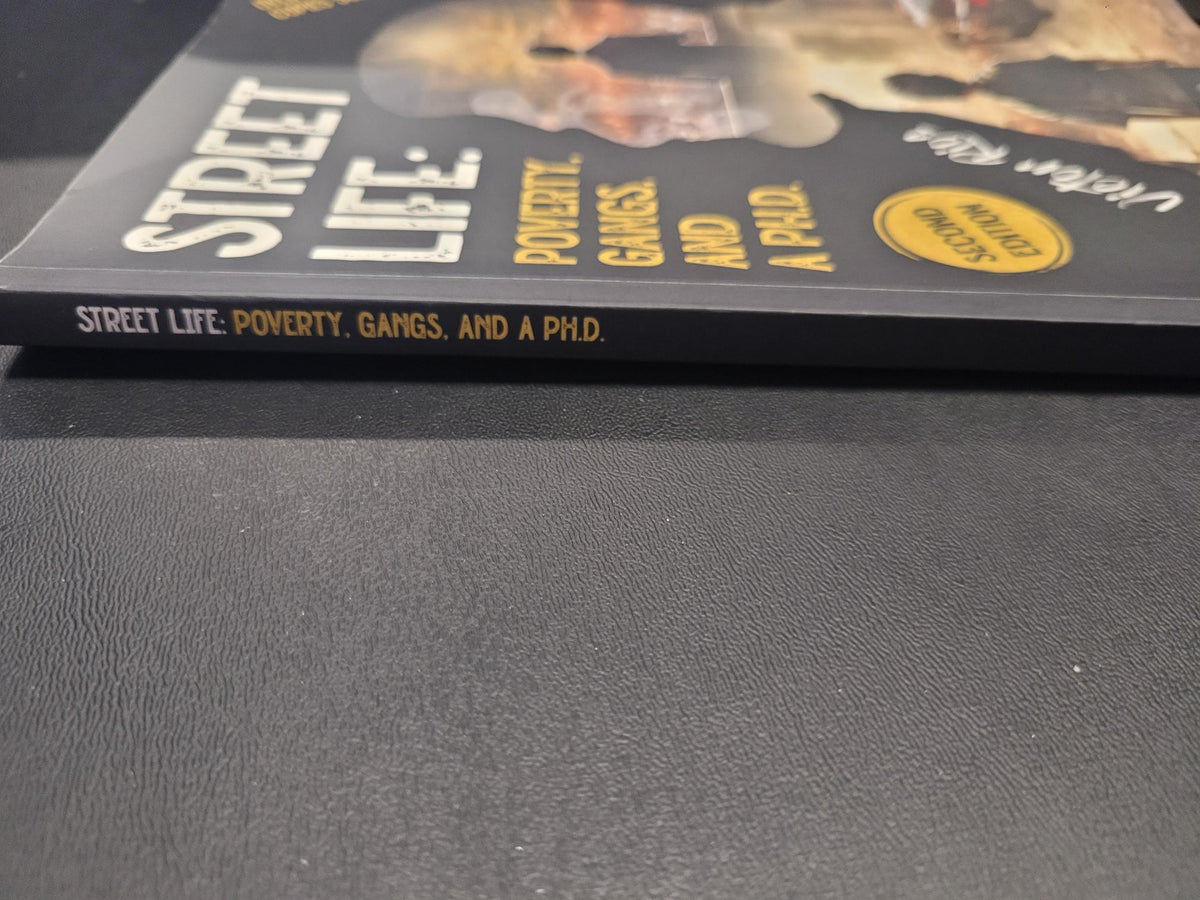 Street Life: Poverty, Gangs, and a Ph.D., 2nd ed * Victor Rios