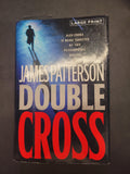 Double Cross * James Patterson * Alex Cross #13 * LARGE PRINT