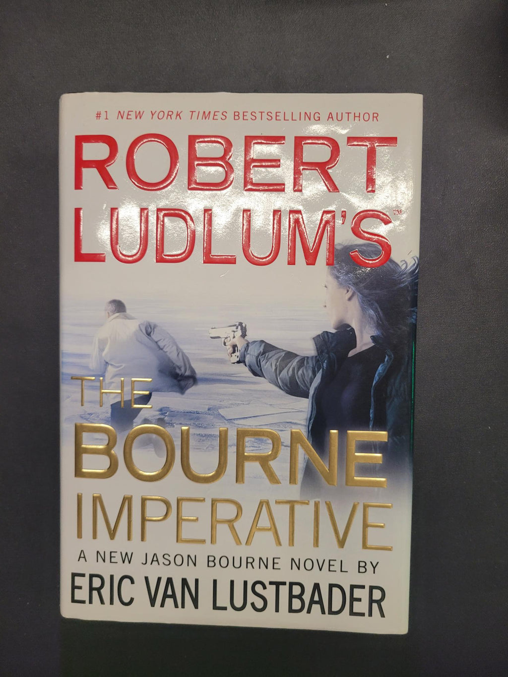 Robert Ludlum's The Bourne Imperative * Eric Van Lustbader, Robert Ludlum (Series Creator) * Jason Bourne #10