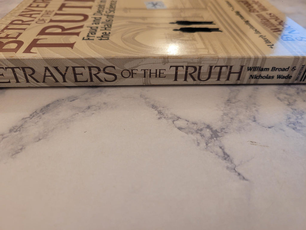 Betrayers of the Truth * William J. Broad, Nicholas Wade