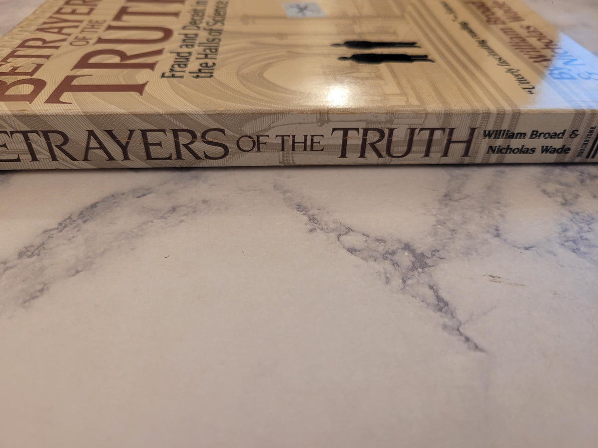 Betrayers of the Truth * William J. Broad, Nicholas Wade
