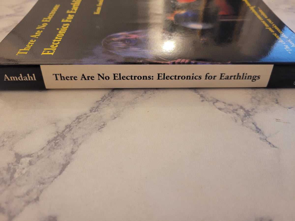 There Are No Electrons * Kenn Amdahl