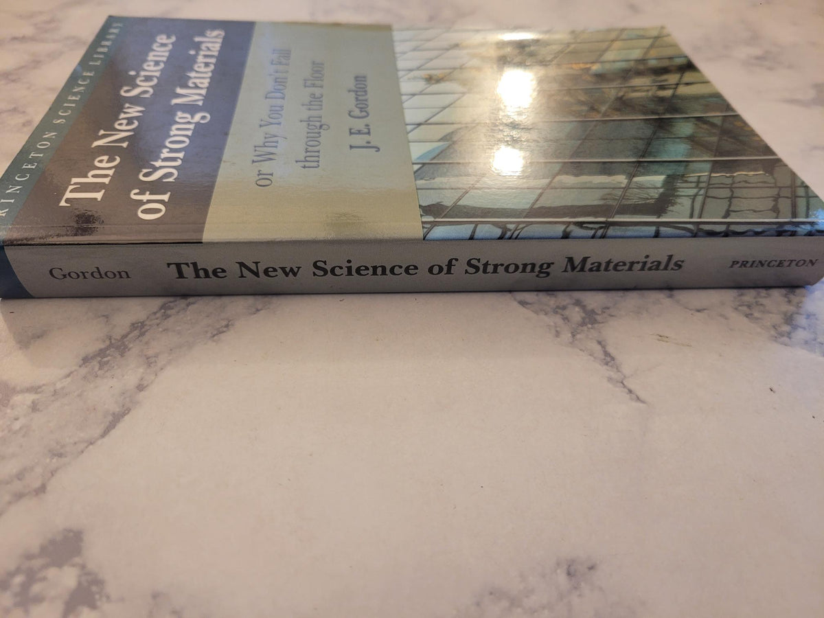The New Science of Strong Materials * J.E. Gordon