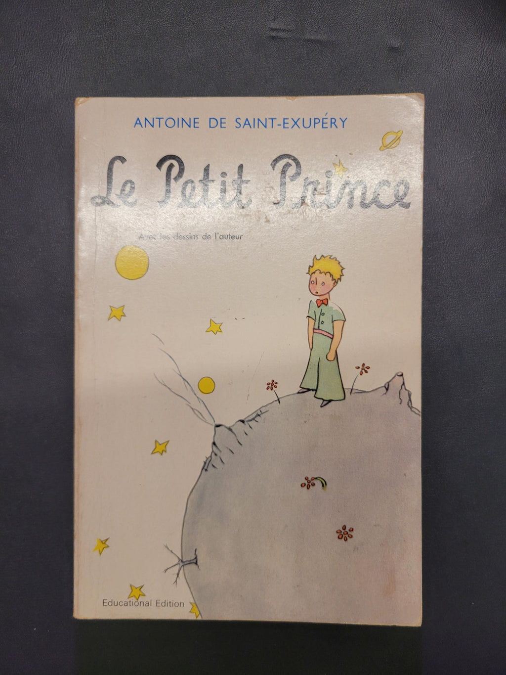 Le Petit Prince * Antoine de Saint-Exupery, Antoine de Saint-Exupéry, John Richardson Miller (Contributor) * Educational Edition