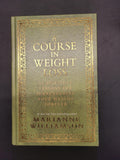 A Course in Weight Loss * Marianne Williamson