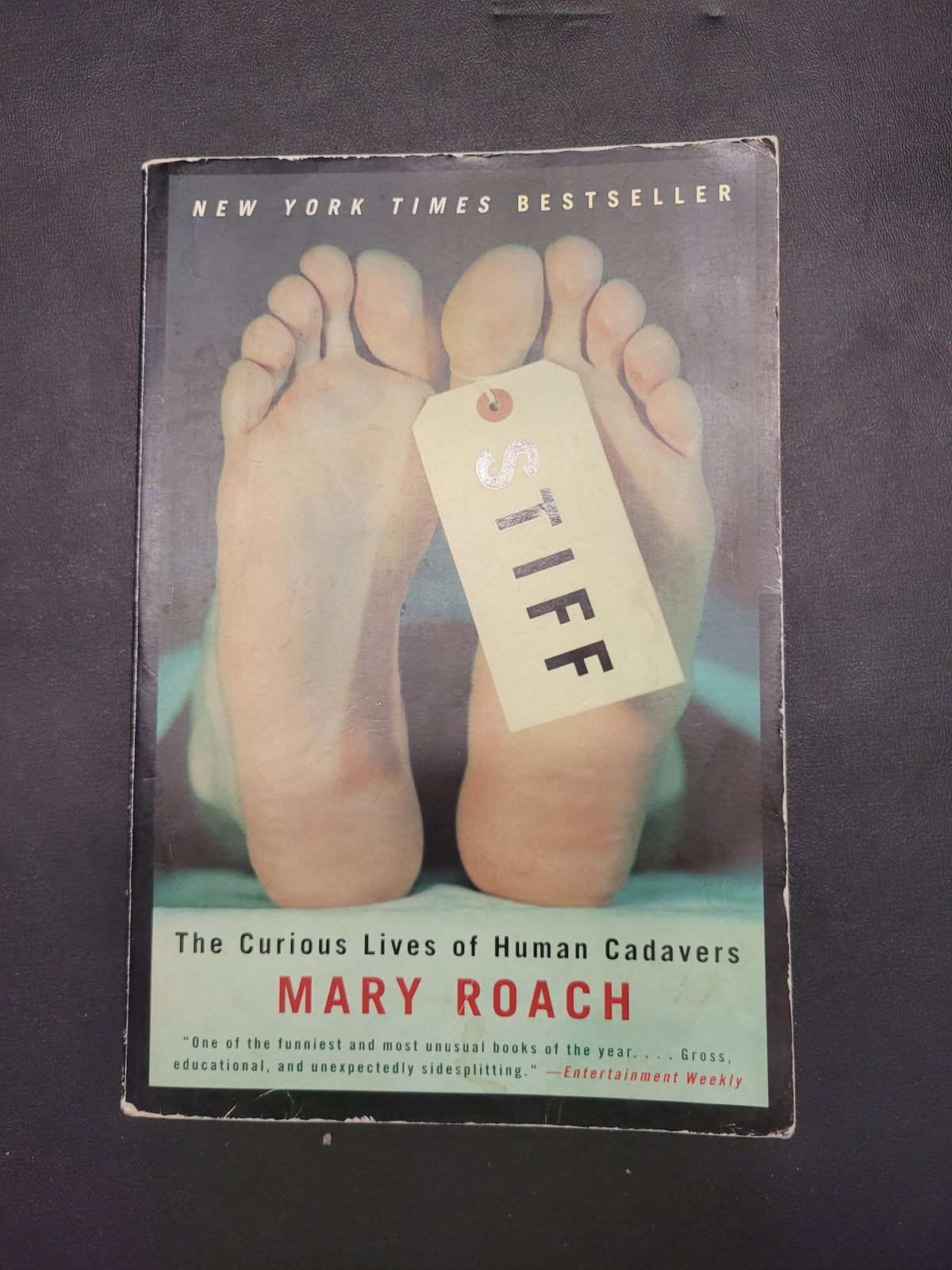 Stiff: The Curious Lives of Human Cadavers * Mary Roach