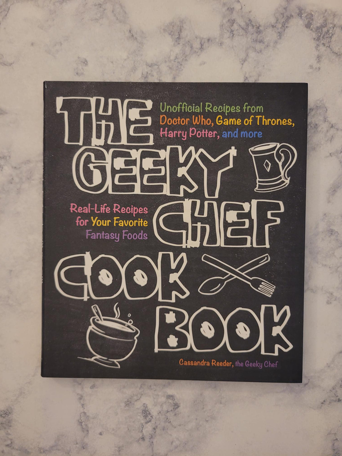 The Geeky Chef Cookbook * Cassandra Reeder