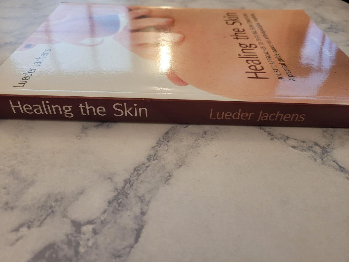 Healing the Skin * Lueder Jachens, Anna R. Meuss (Translator)