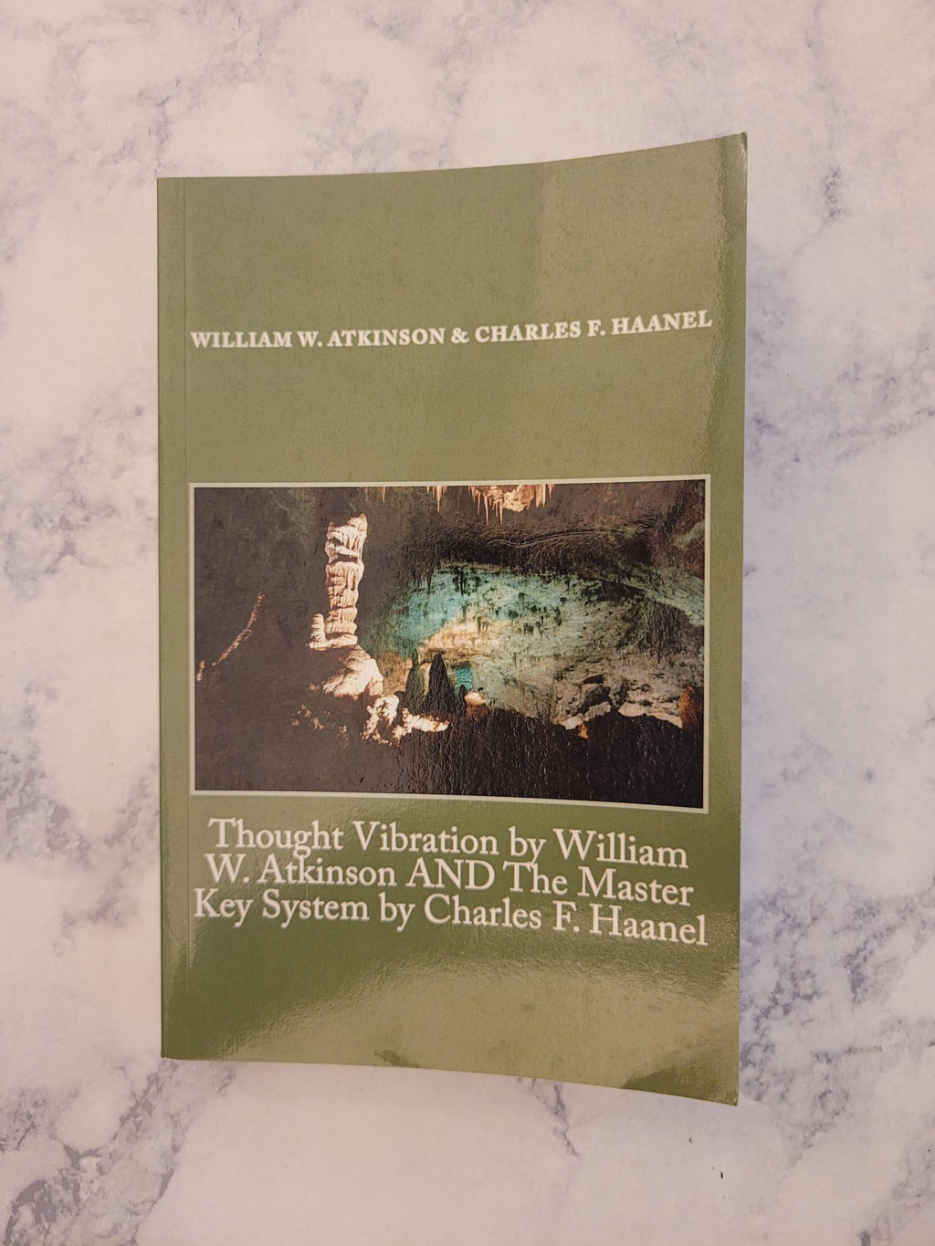 Thought Vibration * William W. Atkinson // The Master Key System * Charles F. Haanel