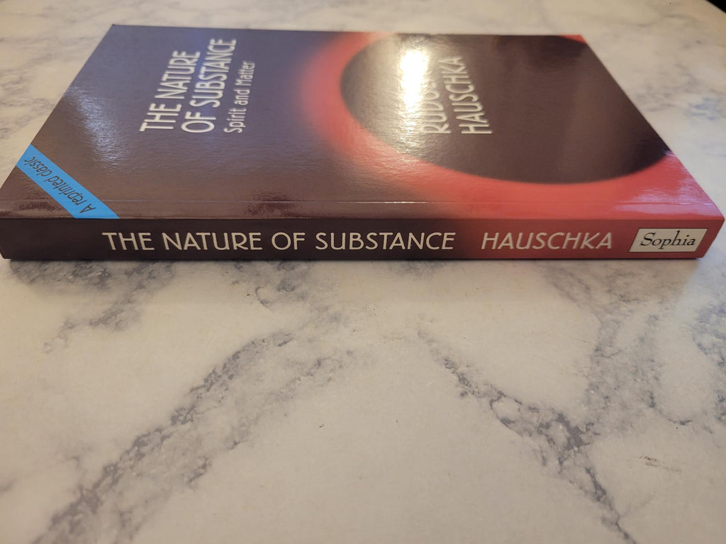 The Nature of Substance * Rudolf Hauschka, Marjorie Spock (Translator), Mary Richards (Translator)