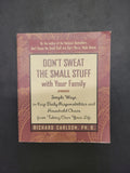 Don't Sweat the Small Stuff with Your Family * Richard Carlson