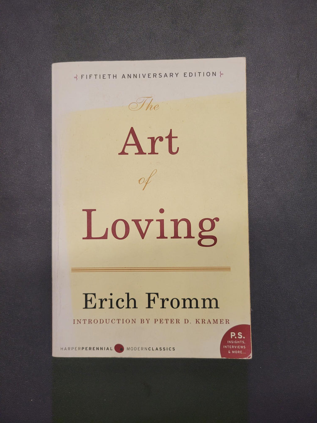 The Art of Loving, 50th Anniversary Edition * Erich Fromm