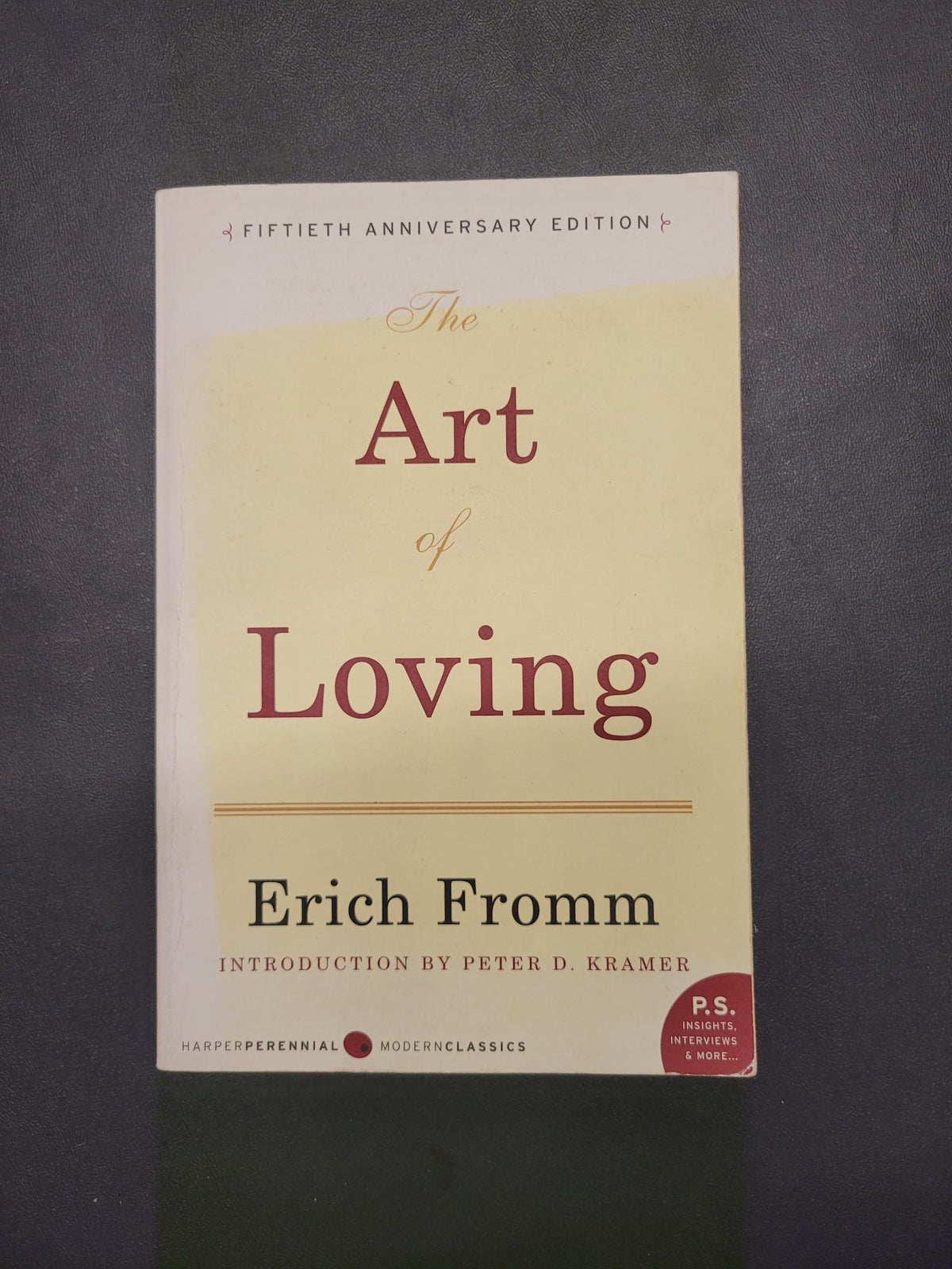 The Art of Loving, 50th Anniversary Edition * Erich Fromm