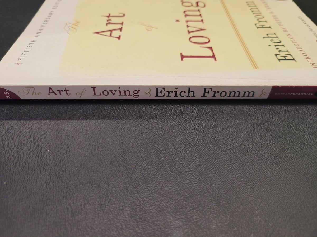 The Art of Loving, 50th Anniversary Edition * Erich Fromm