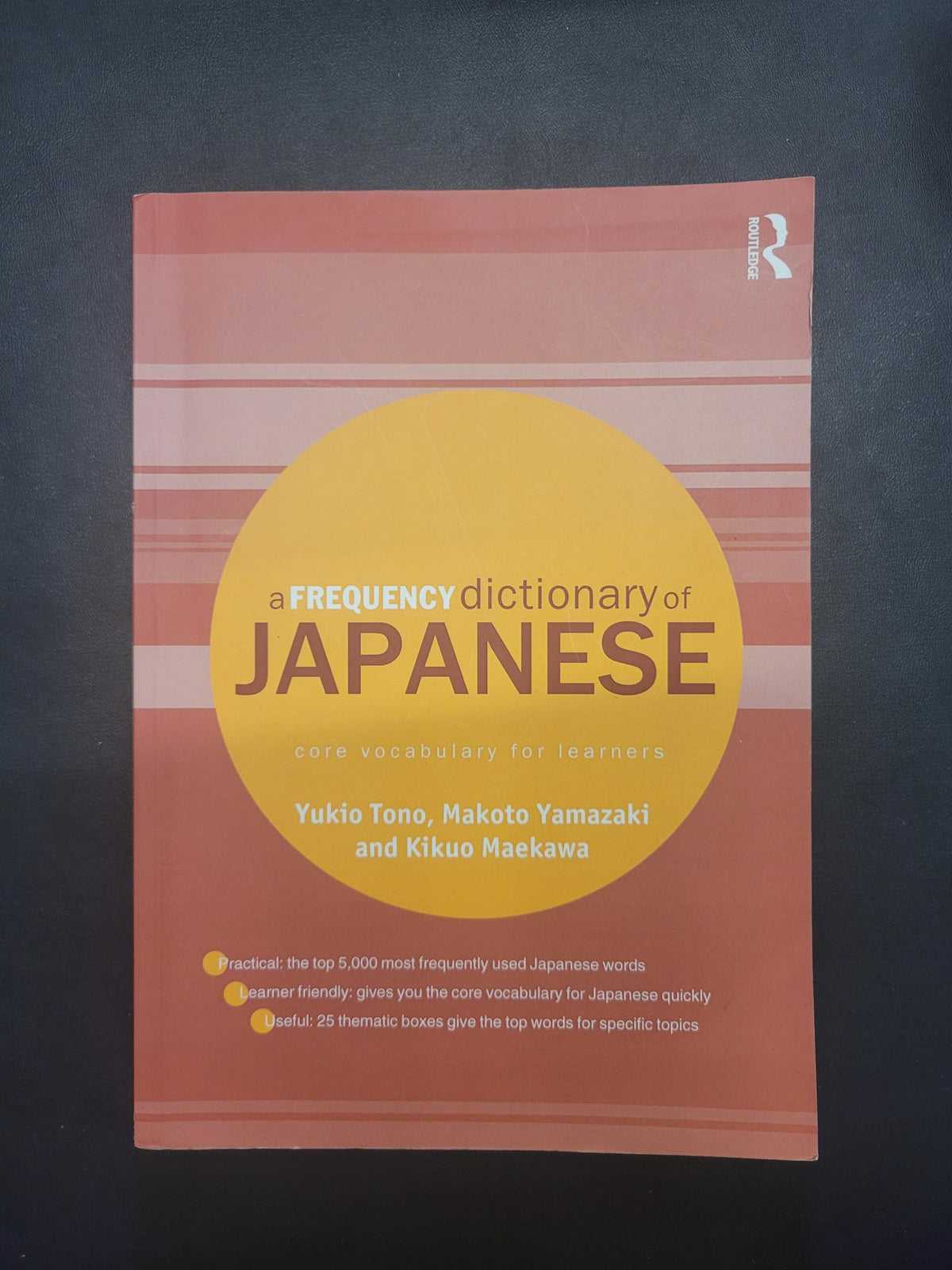 A Frequency Dictionary of Japanese * Yukio Tono, Makoto Yamazaki, Kikuo Maekawa