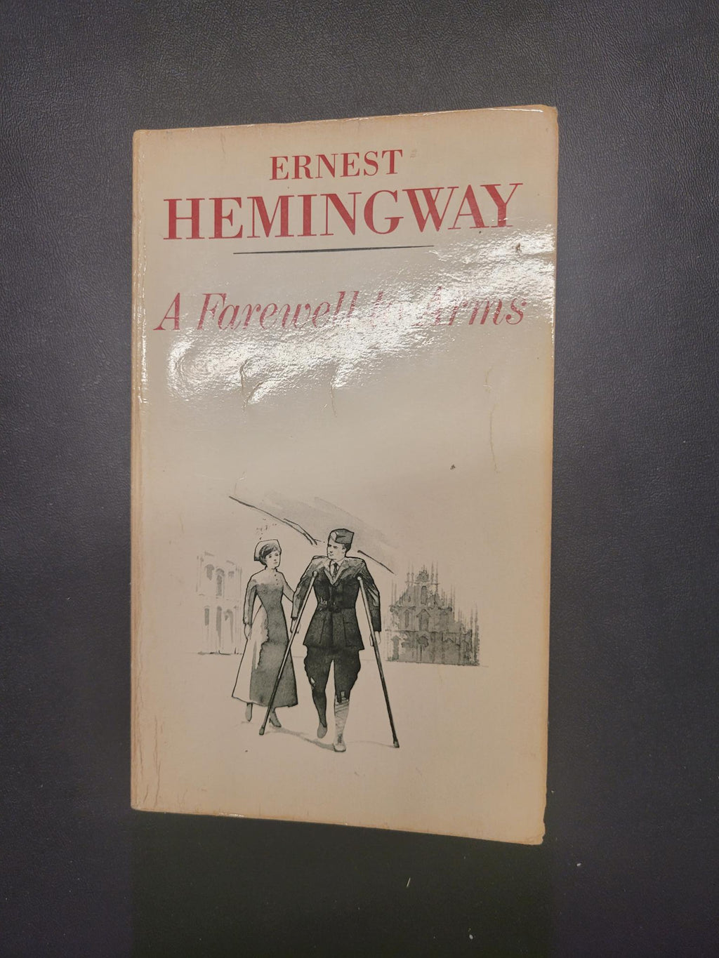 A Farewell to Arms * Ernest Hemingway