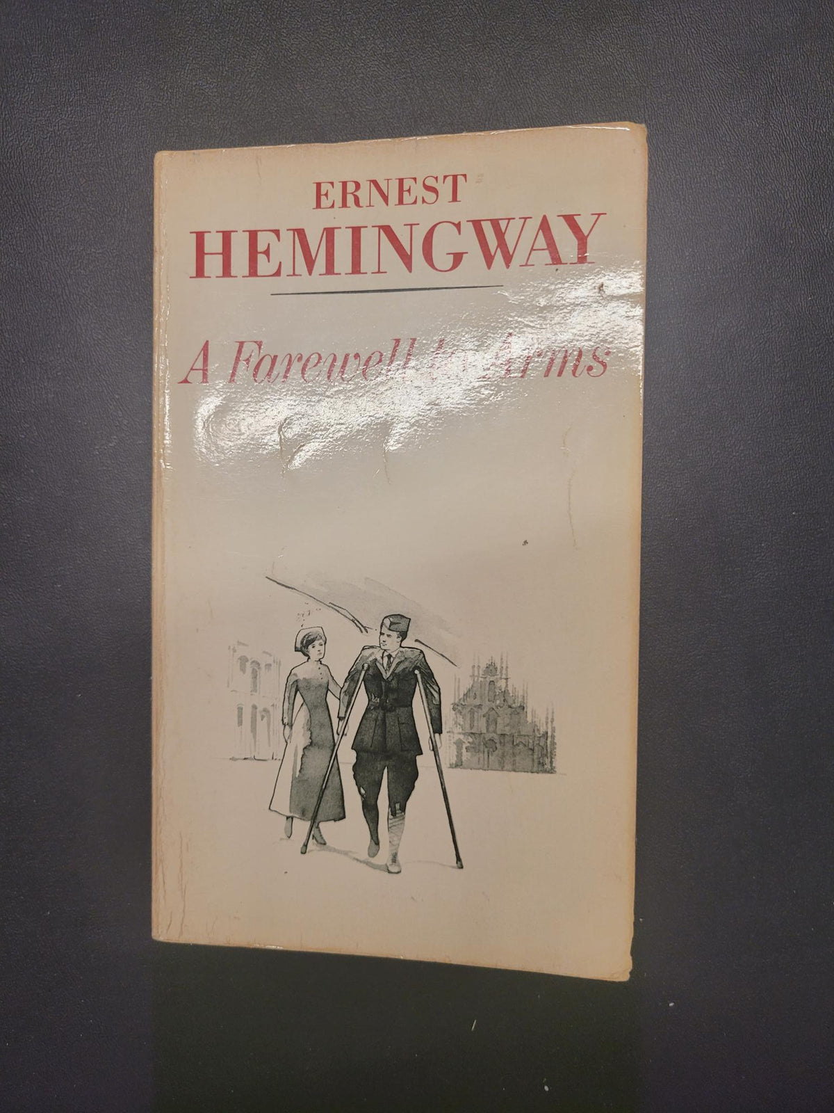 A Farewell to Arms * Ernest Hemingway