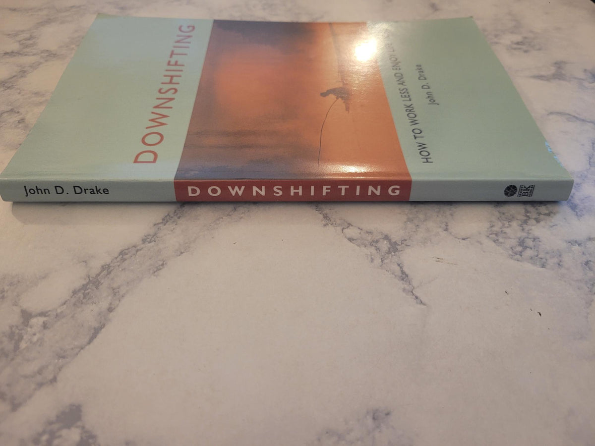 Downshifting * John D. Drake