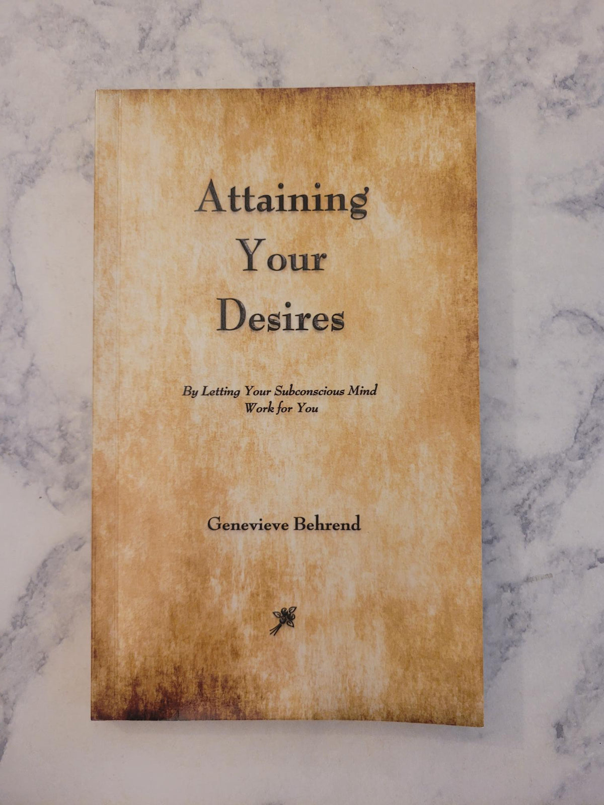Attaining Your Desires * Geneviève Behrend
