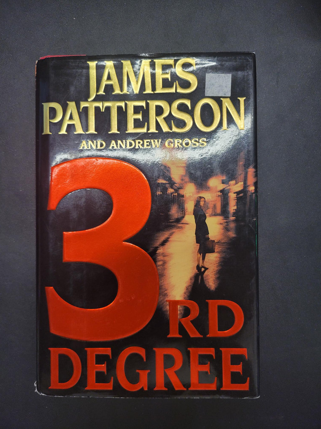 3rd Degree * James Patterson, Andrew Gross * Women's Murder Club #3