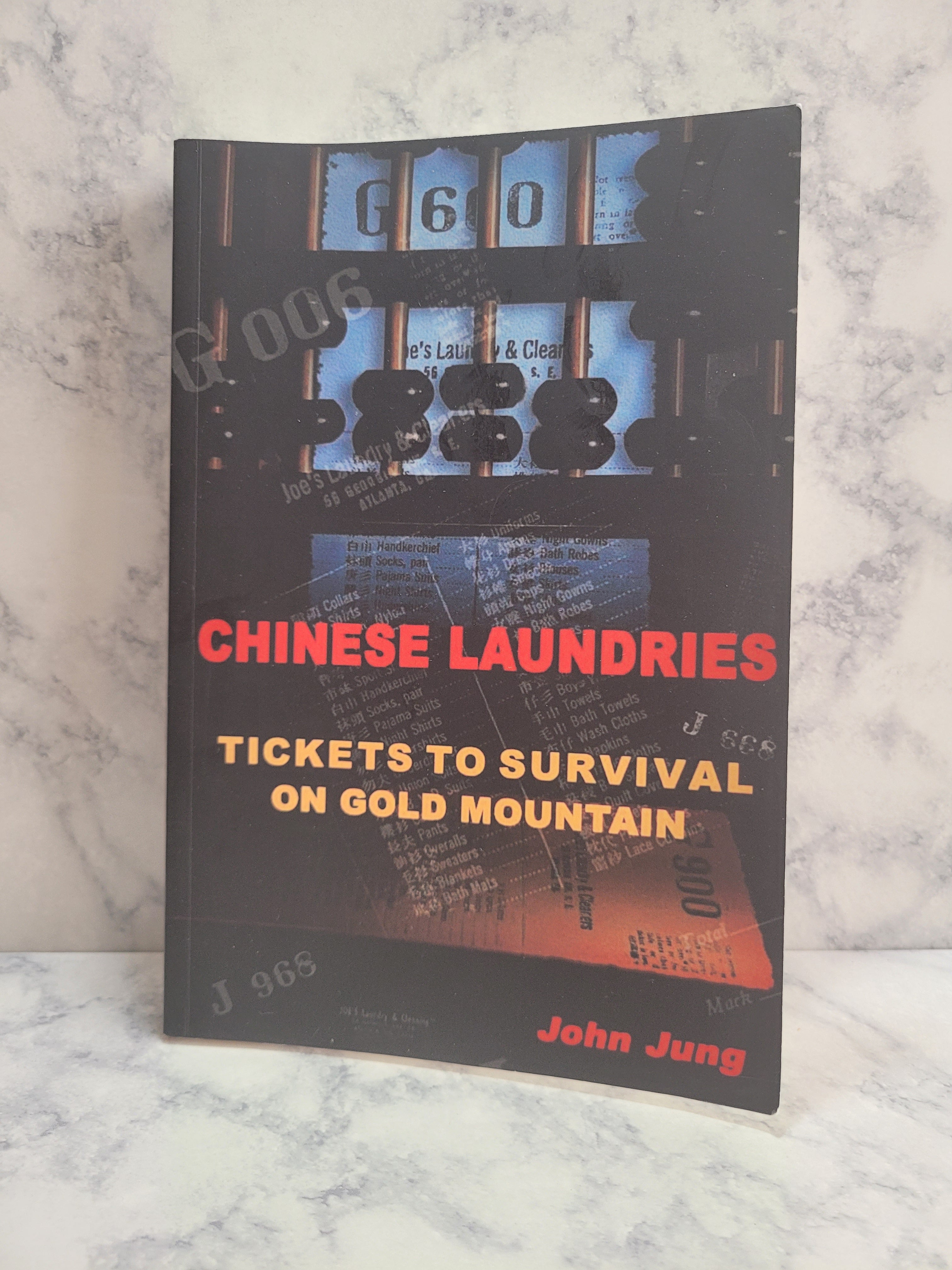 Chinese Laundries - Tickets To Survival On Gold Mountain * John Jung