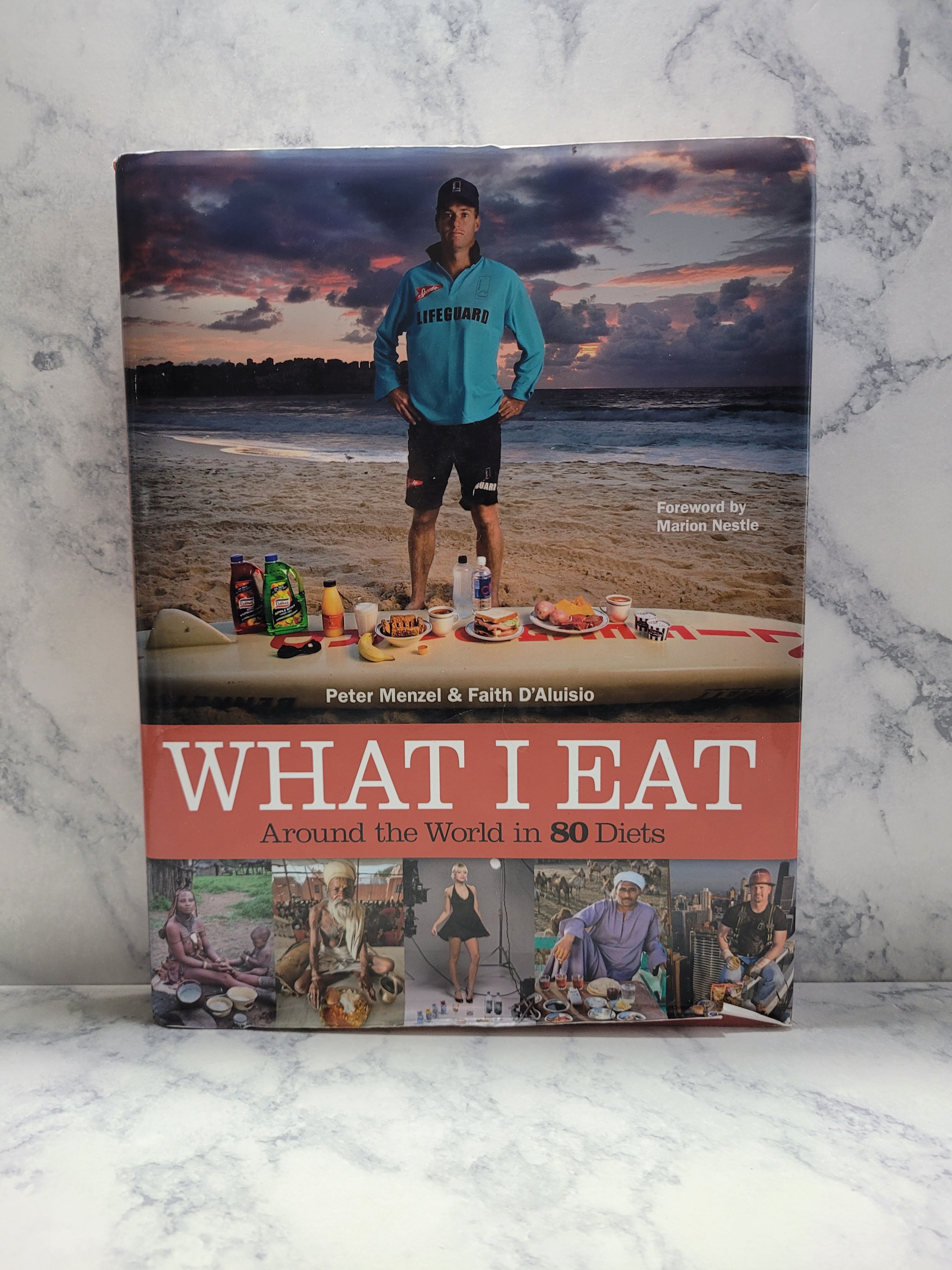 What I Eat - Around the World in 80 Diets * Peter Menzel, Faith D'Aluisio