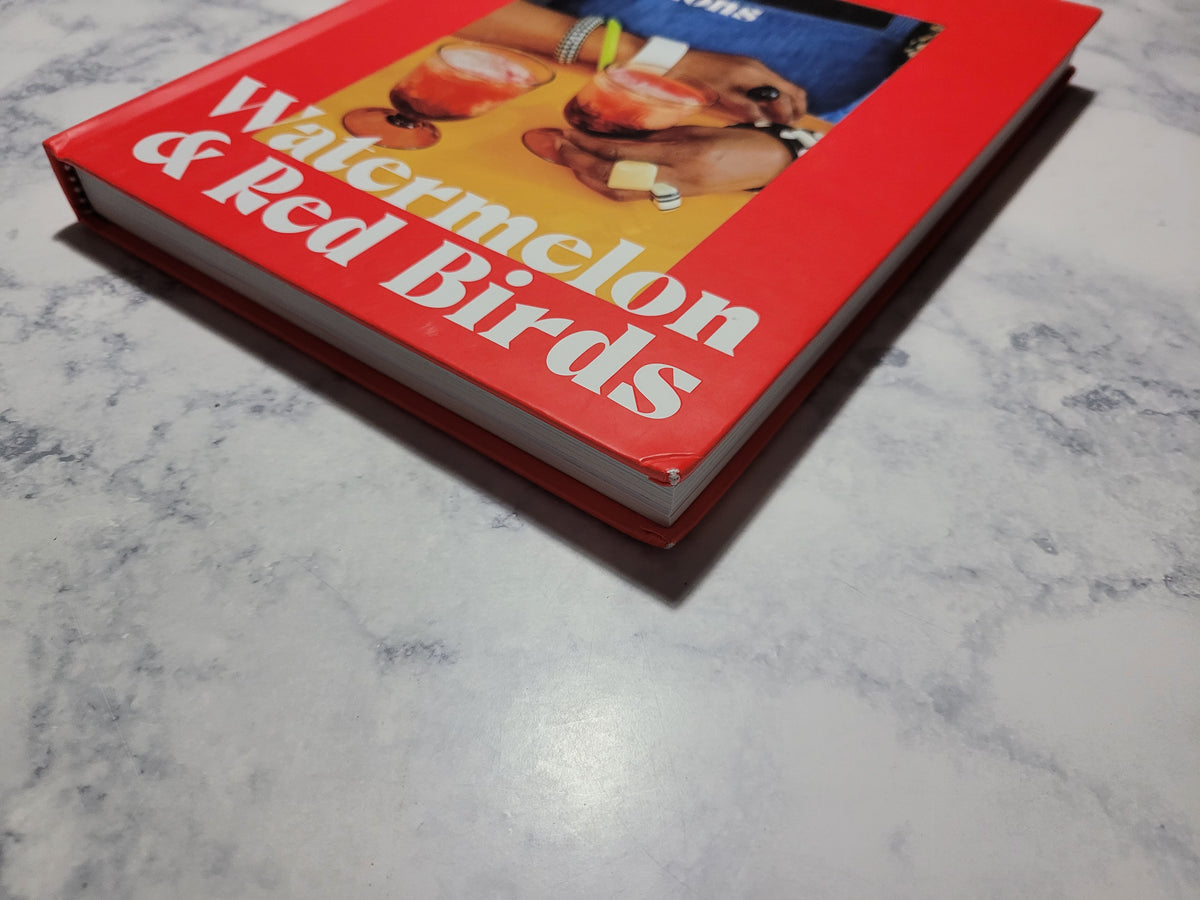 Watermelon and Red Birds: A Cookbook for Juneteenth and Black Celebrations * Nicole A. Taylor