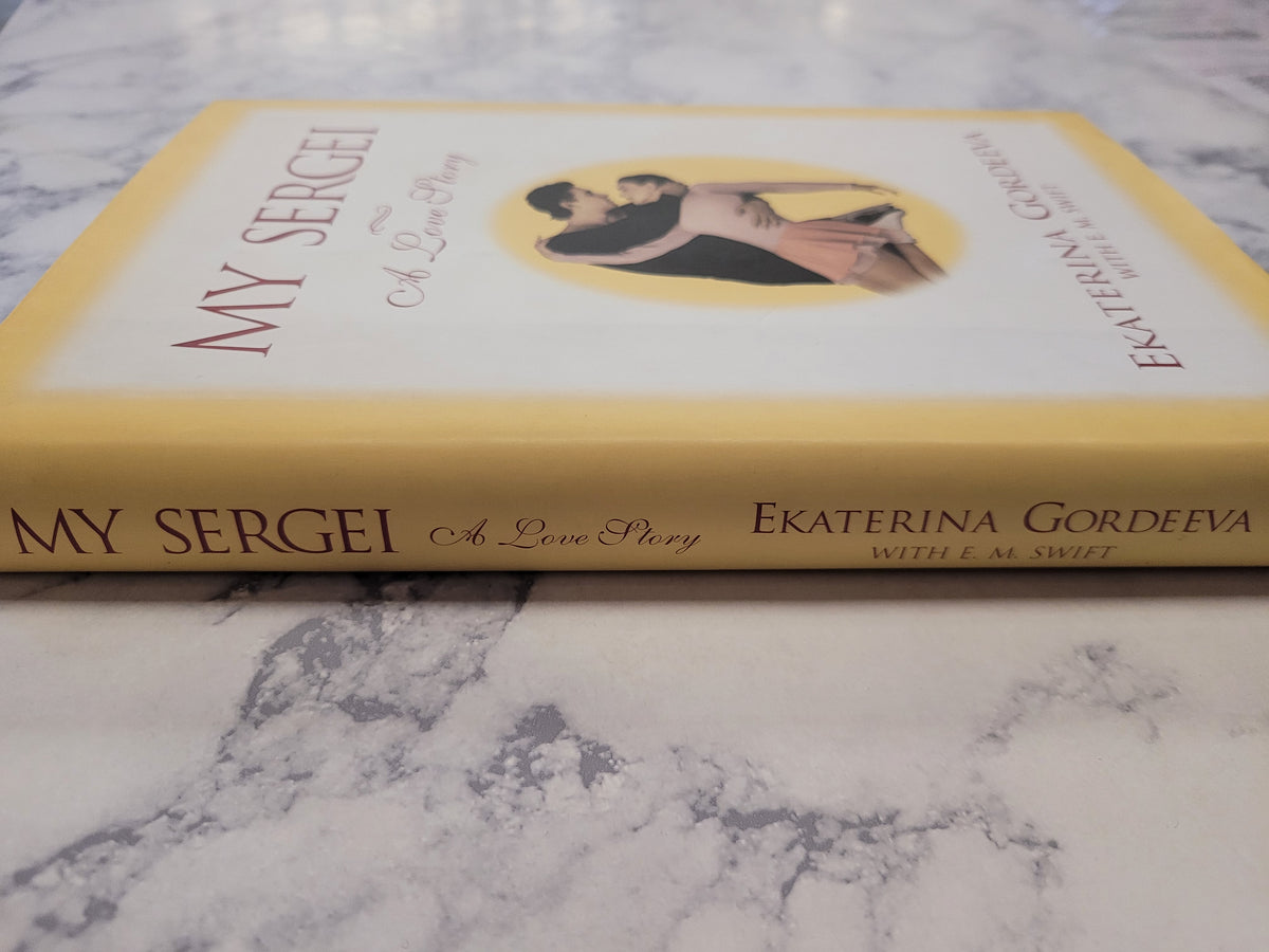 My Sergei: A Love Story * Ekaterina Gordeeva, EM Swift